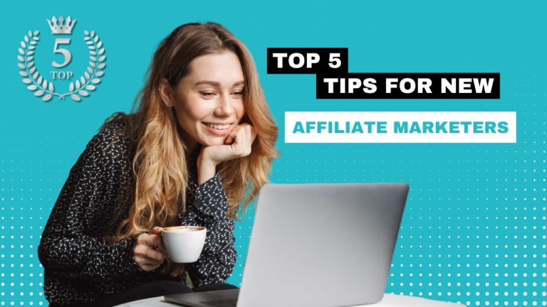 5 Tips for new affiliate marketers