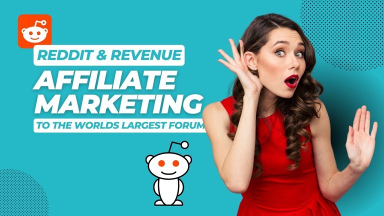 Reddit & Revenue: Navigating Affiliate Marketing in the World’s Largest Forum