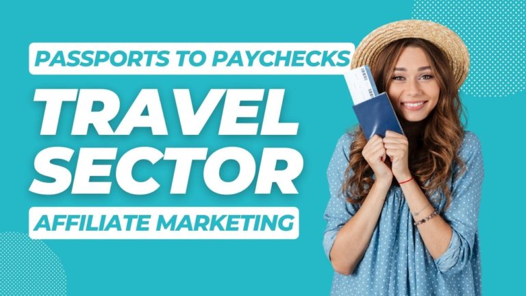 From Passports to Paychecks: Monetising Your Wanderlust through Affiliate Marketing