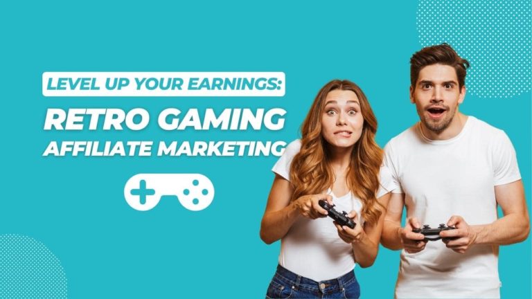 Level Up Your Earnings: Mastering the Niche of Retro Video Game Affiliate Marketing