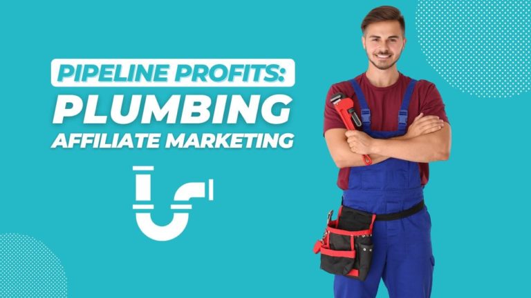 Pipeline Profits: Revolutionising Your Earnings with Plumbing Affiliate Marketing