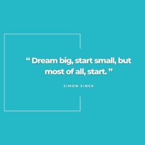 Monday Motivation Dream Big Start Small
