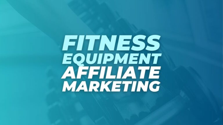Fitness Equipment Affiliate Marketing