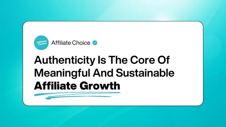Why Authenticity Is the Secret to Long-Term Affiliate Growth